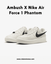Ambush X Nike Air Force 1 Phantom