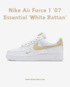 Nike Air Force 1 '07 Essential 'White Rattan'